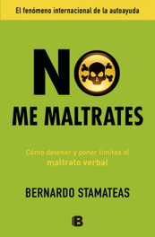 No me maltrates, Bernardo Stamateas - EDICIONES B
