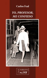 Yo, profesor, me confieso, Carlos Feal Deibe - ALFAR EDICIONES