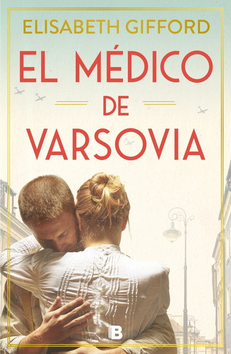 El médico de Varsovia, Elisabeth Gifford - EDICIONES B