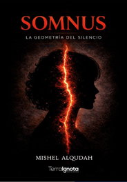 TERRA IGNOTA Somnus, la geometra del silencio, Mishel Alqudah - TERRA IGNOTA