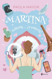 Martina: soltera... ¡y entera!, Paola Mayor - ESENCIA