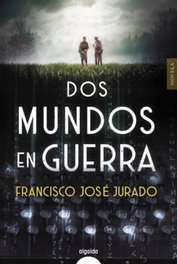 Dos mundos en guerra, Francisco José Jurado - ALGAIDA