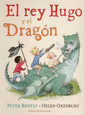 El Rey Hugo y el dragón, Peter Bently - JUVENTUD