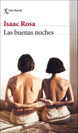 Las buenas noches, Isaac Rosa - SEIX BARRAL EDICIONES