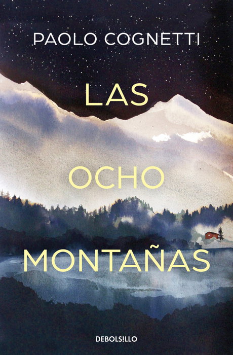 Las ocho montañas, Paolo Cognetti - DEBOLSILLO