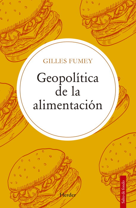 Geopolítica de la alimentación, Gilles Fumey - HERDER