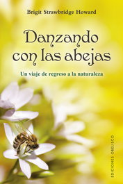 Danzando con las abejas, Brigit Strawbridge Howard - OBELISCO EDICIONES