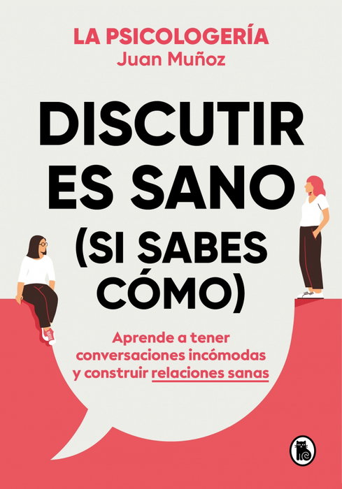 Discutir es sano (si sabes como), Juan Muñoz - BRUGUERA S.A