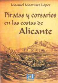 Piratas y corsarios en las costas de Alicante, Manuel Martínez López - ECU