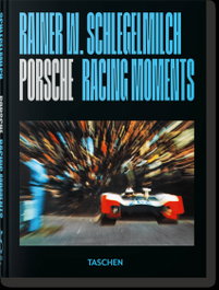 TASCHEN, Porsche Racing Moments 45 Aniv. - Rainer W. Schlegelmilch