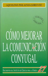 Cómo mejorar la comunicación conyugal, Aquilino Polaino-Lorente - RIALP