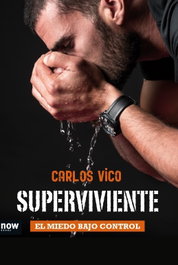 NOW BOOKS SUPERVIVIENTE: EL MIEDO BAJO CONTROL, Carlos Vico