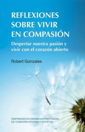 Reflexiones sobre vivir en compasión, Robert Gonzales - ACANTO
