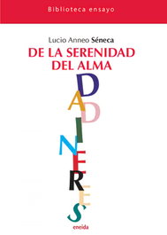 ENEIDA, De la serenidad del alma - Lucio Anneo Seneca