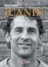 Juanín: La historia del artista, un mito del balonmano, David Rubio - EOLAS