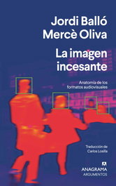 La imagen incesante, Jordi Balló y Mercè Oliva - ANAGRAMA