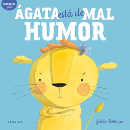 Ágata está de mal humor, Jedda Robaard - EDELVIVES