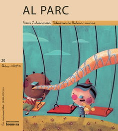 Al parc, Patxi Zubizarreta Dorronsoro - BROMERA EDICIONS