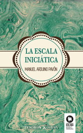 La escala iniciática, Manuel Arduino Pavón - KOLIMA