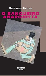 O Banqueiro Anarquista, Fernando Pessoa - DUMBRIO EDITORA