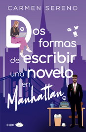 Dos formas de escribir una novela en Manhattan, Carmen Sereno - PRINCIPAL DE LOS LIBROS