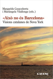 Això no és Barcelona: Visions catalanes Nova York, Margarida Casacuberta - L'AVENÇ