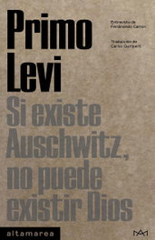 Si existe Auschwitz, no puede existir Dios, Primo Levi - ALTAMAREA