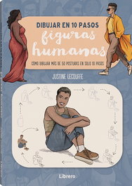 LIBRERO, Dibujar figuras humanas en 10 pasos, Justine Lecouffe - LIBRERO