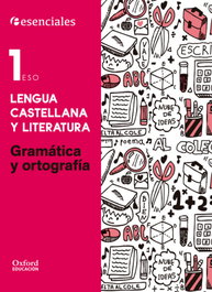 Esenciales Oxford. Lengua Castellana y Literatura 1.º ESO Gr, VV.AA. - OXFORD UNIVERSITY PRESS