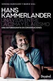 Hans Kammerlander: una vida entre la cima y el abismo, Mario Vigl; Verena Duregger - DESNIVEL