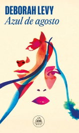 Agosto azul, Deborah Levy - RANDOM HOUSE