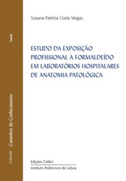 EDIÇOES COLIBRI - ESTUDO DA EXPOSIÇÃO PROFISSIONAL A FORMALDEÍDO EM LABORATÓRIOS HOSPITALARES DE ANATOMIA PATOLÓGICA