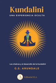Kundalini: Una experiencia oculta, George Sidney Arundale - LIBRERIA ARGENTINA (ELA)