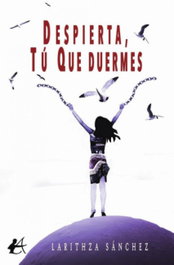 Despierta, tu que duermes, Larithza Sanchez - EDITORIAL ADARVE