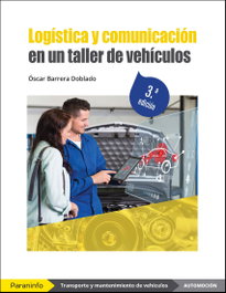 PARANINFO, Logística y comunicación en un taller de vehículos 3.ª edición 2022 - ÁLVAREZ JIMÉNEZ, JOSÉ MANUEL