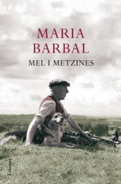 Mel i metzines, Maria Barbal - COLUMNA EDICIONS