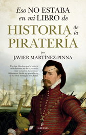 Eso no estaba en mi libro de historia de la piratería, Javier Martínez-Pinna - ALMUZARA EDITORIAL
