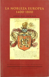 PRE-TEXTOS, áLa nobleza europea 1400-1800, Jonathan Dewald