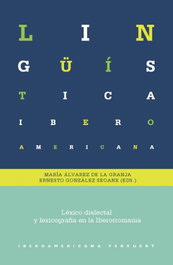 LÉXICO DIALECTARL Y LEXICOGRAFÍA EN LA IBERORROMANIA, Álvarez De La Granja, María - IBEROAMERICANA - VERVUERT