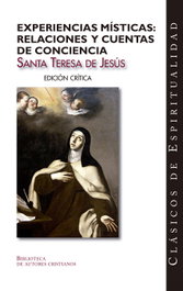 Experiencias místicas. Relaciones y Cuentas de conciencia, Santa Teresa de Jesús - BIBL.AUTORES CRISTIANOS