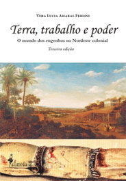Terra, trabalho e poder, Vera Lucia Amaral Ferlini - ALAMEDA