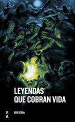 LEYENDAS QUE COBRAN VIDA, Bill Ellis - REEDICIONES ANOMALAS