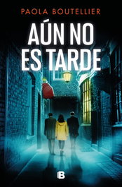 Aún no es tarde, Paola Boutellier - EDICIONES B