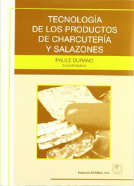ACRIBIA Tecnología de los productos de charcutería/salazones, Durand, P. - ACRIBIA
