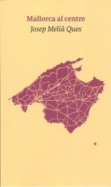 MALLORCA AL CENTRE, JOSEP MELIÀ QUES - MOLL EDITORIAL