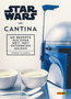 Star Wars Cookbook Cantina: 40 Recipes from a Galaxy Far, Far Away *Edición Alemán*