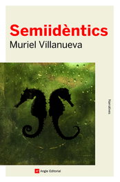 Semiidèntics, Muriel Villanueva Perarnau - ANGLE