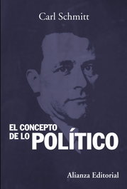 El concepto de lo político, Carl Schmitt - Alianza Editorial