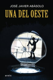 Una del Oeste, José Javier Abasolo - EREIN EDITORIAL