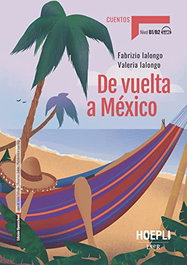 HOEPLI EDUCATION, De vuelta a México - Nivel B1;B2 - Fabrizio Ialongo